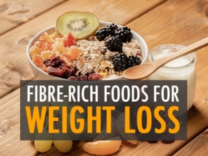 Fiber Rich Foods To Eat During Weight Loss